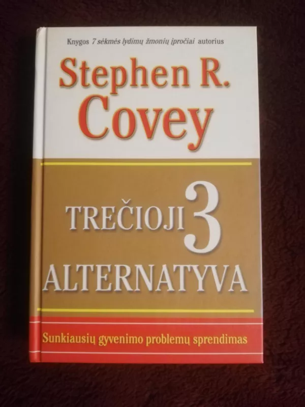 Trečioji alternatyva - Stephen R. Covey, knyga 4