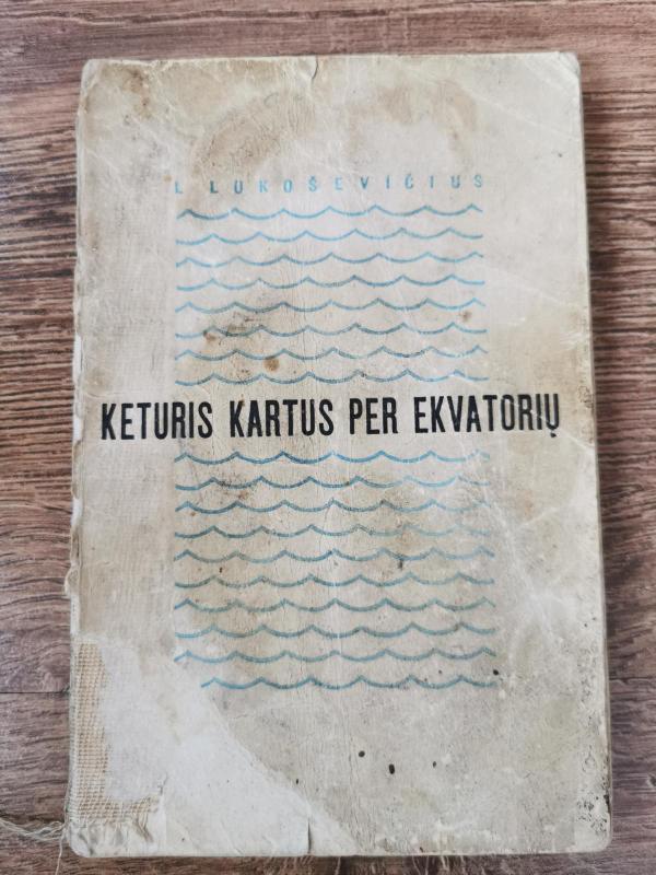 Keturis kartus per ekvatorių - L. Lukoševičius, R.  Šinkūnas, knyga 2