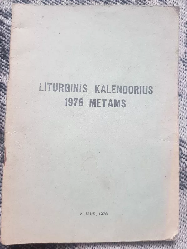 liturginis kalendorius 1978 metams - Autorių Kolektyvas, knyga