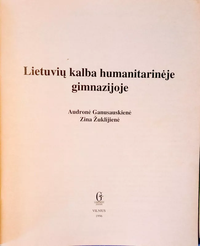 Lietuvių kalba humanitarinėje gimnazijoje - A. Ganusauskienė, Z.  Žuklijienė, knyga 4