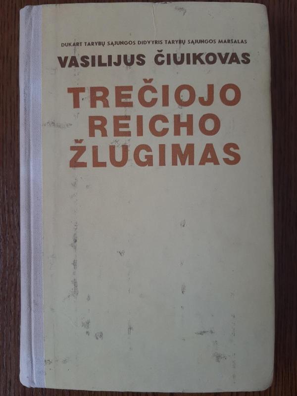 Trečiojo Reicho žlugimas - Vasilijus Čiuikovas, knyga 3