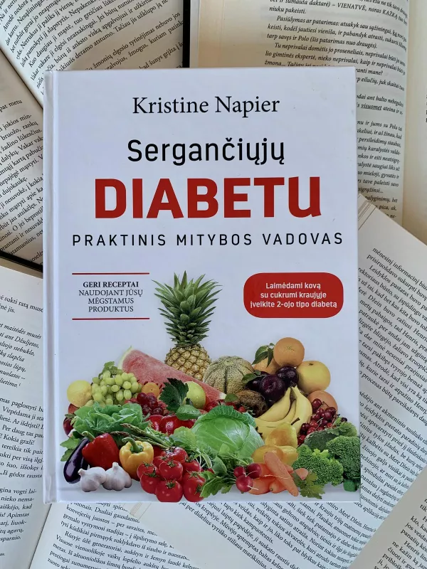 Sergančiųjų diabetu praktinis mitybos vadovas - Kristine Napier, knyga 3