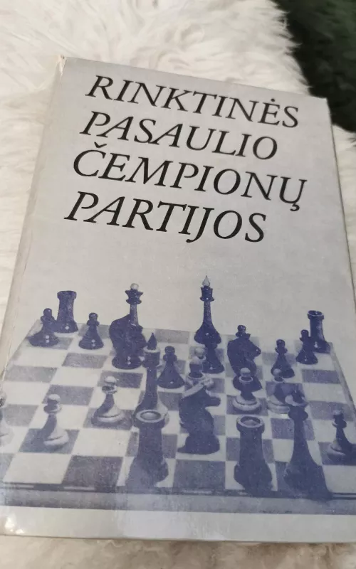 RINKTINĖS PASAULIO ČEMPIONŲ PARTIJOS - Henrikas Puskunigis, knyga