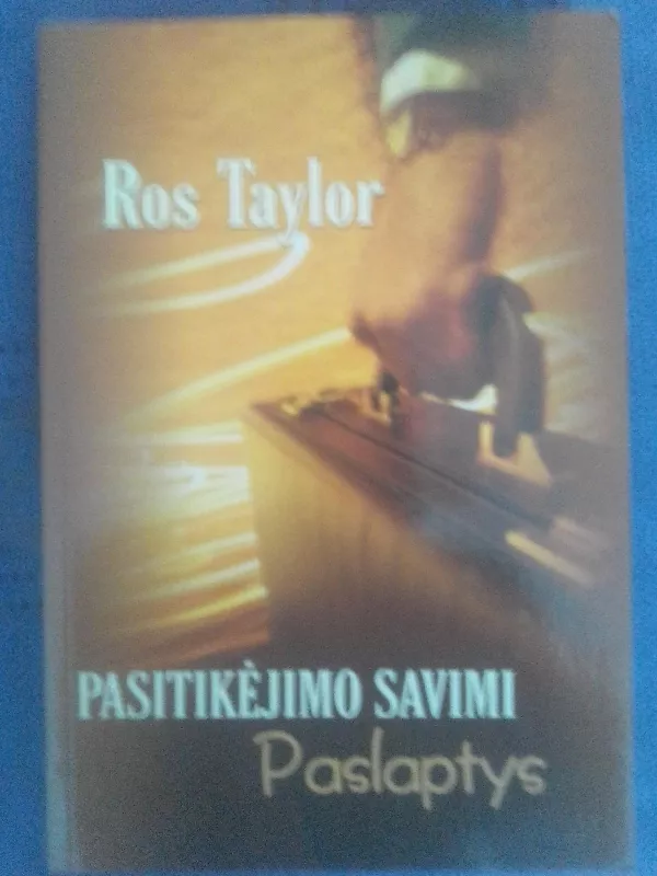 Pasitikėjimo savimi paslaptys - Taylor Ros, knyga