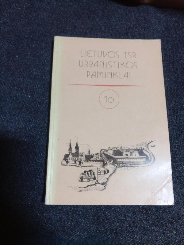 Lietuvos Tsr urbanistikos paminklai (10 tomas) - Autorių Kolektyvas, knyga 2