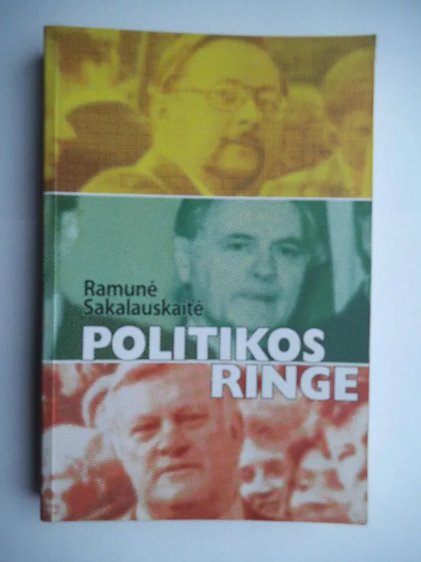 Politikos ringe - R. Sakalauskaitė, knyga 3