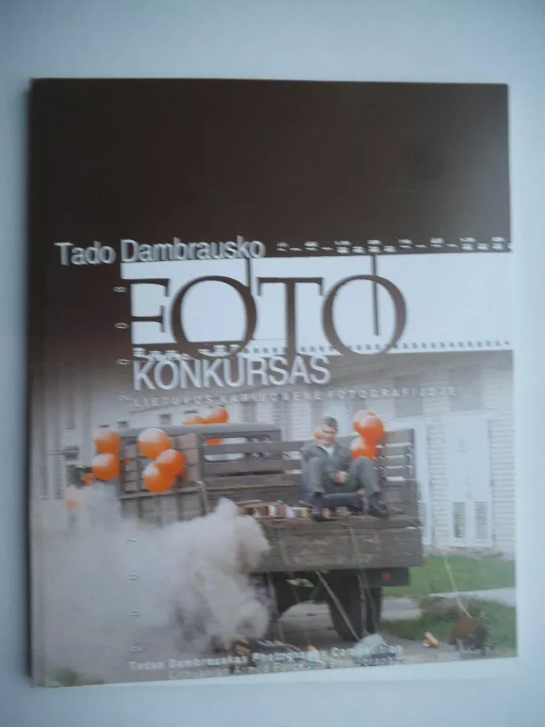 Tado Dambrausko foto konkursas 2008. Lietuvos kariuomenė fotografijoje 2007-2008 m. - Autorių Kolektyvas, knyga 3