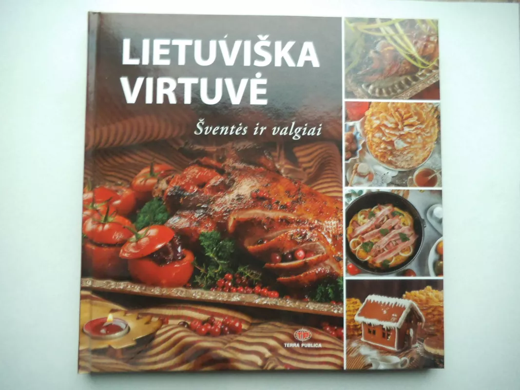 Lietuviška virtuvė/ Šventės ir valgiai - Mickutė Lina, knyga 3