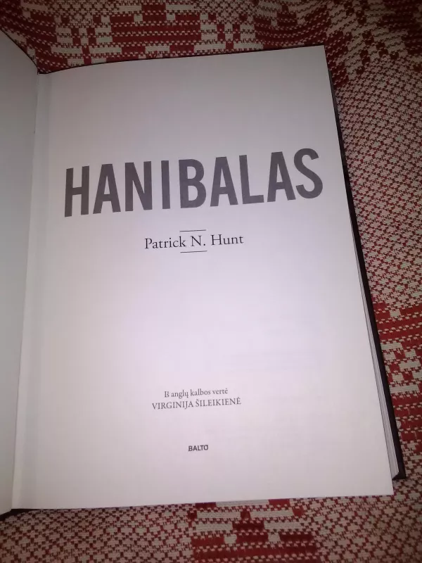 Hanibalas: genialus karvedys, kuris sėkmingai perėjo Alpes ir parklupdė Romą ant kelių - Patrick N. Hunt, knyga 4