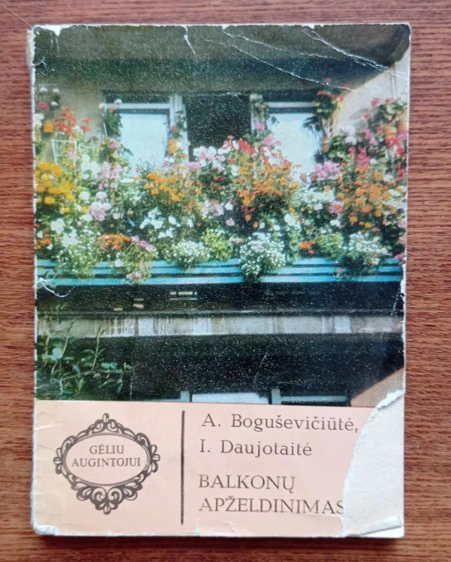 Balkonų apželdinimas - A. Boguševičiūtė, I.  Daujotaitė, knyga 4