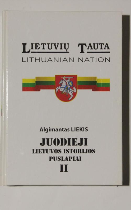 Juodieji Lietuvos istorijos puslapiai (I -II dalys) - Algimantas Liekis, knyga 2