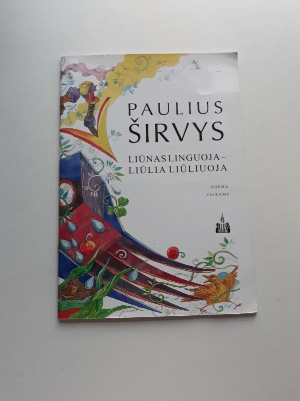 Liūnas linguoja - liūlia liūliuoja: poema vaikams - Paulius Širvys, knyga 3