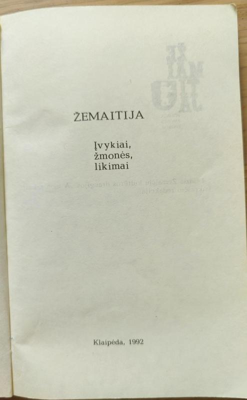 Žemaitija. Įvykiai, žmonės, likimai - Arvydas Gelžinis (sud.), knyga 3