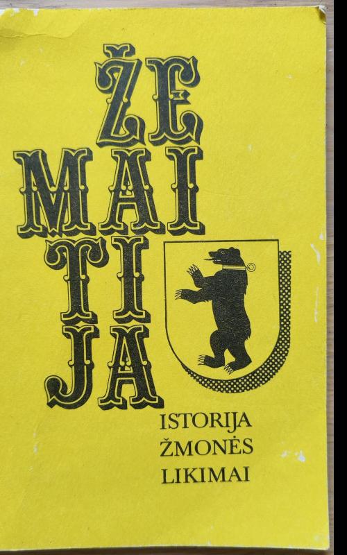 Žemaitija. Įvykiai, žmonės, likimai - Arvydas Gelžinis (sud.), knyga 2