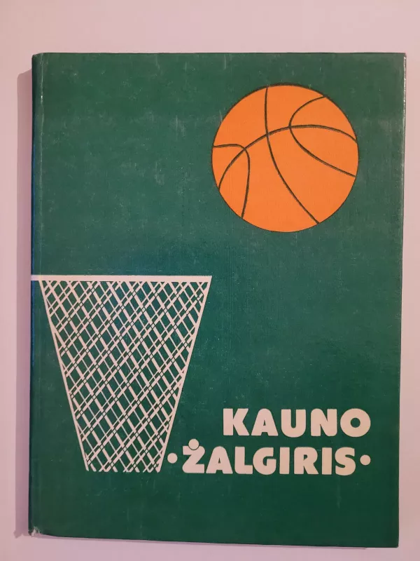 Kauno "Žalgiris" - A. Bertašius, S.  Vaintraubas, knyga