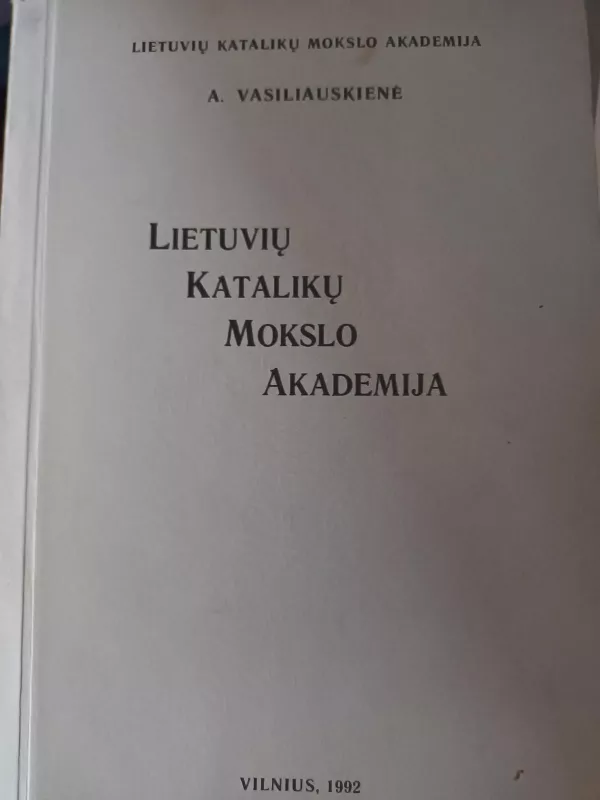 Lietuvos katalikų mokslo akademija - Aldona Vasiliauskienė, knyga