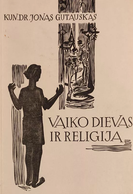 Vaiko Dievas ir religija - Jonas Gutauskas, knyga