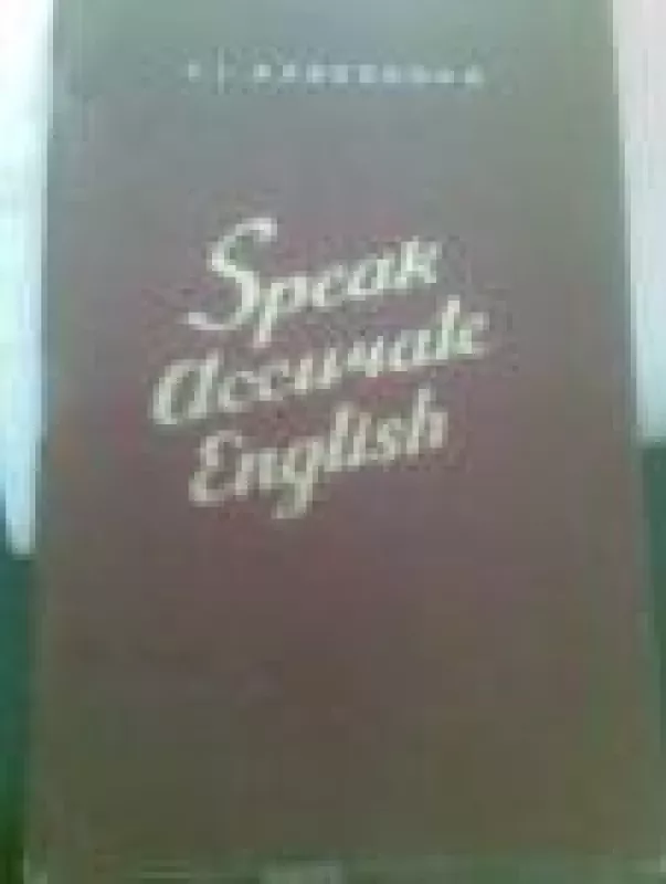 Speak accurate English - I.T Arbeckova, knyga