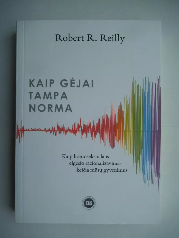 Kaip gėjai tampa norma - Robert R. Reilly, knyga 3