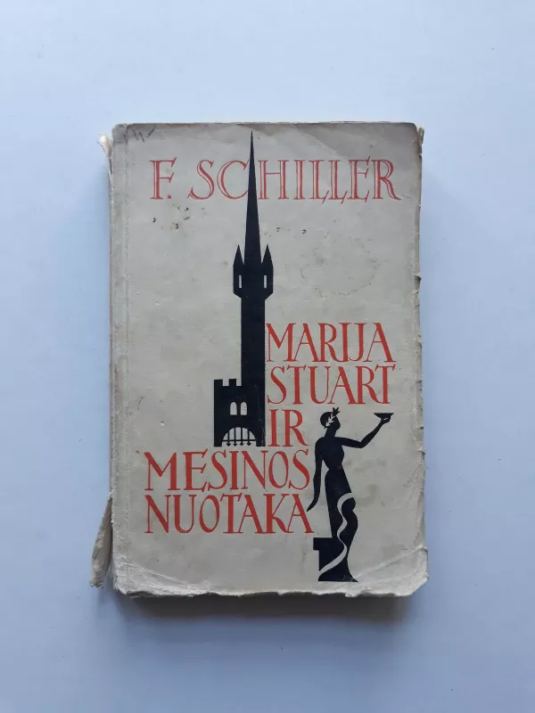 Marija Stuart ir Mesinos nuotaka - Fridrichas Šileris, knyga