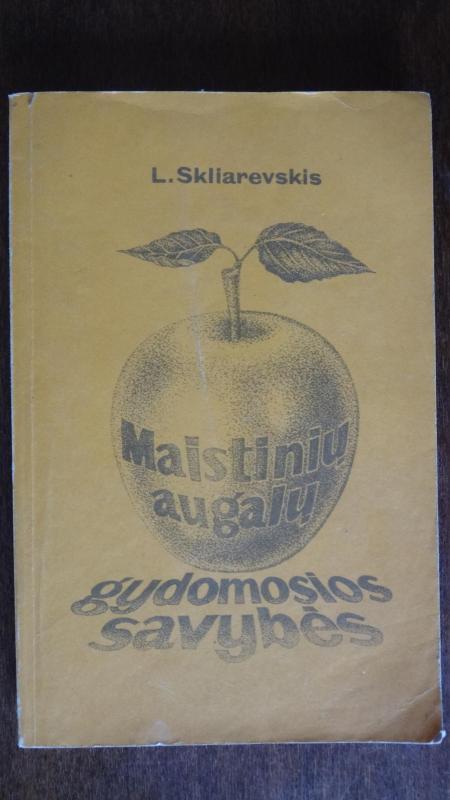 Maistinių augalų gydomosios savybės - L. Skliarevskis, knyga 3