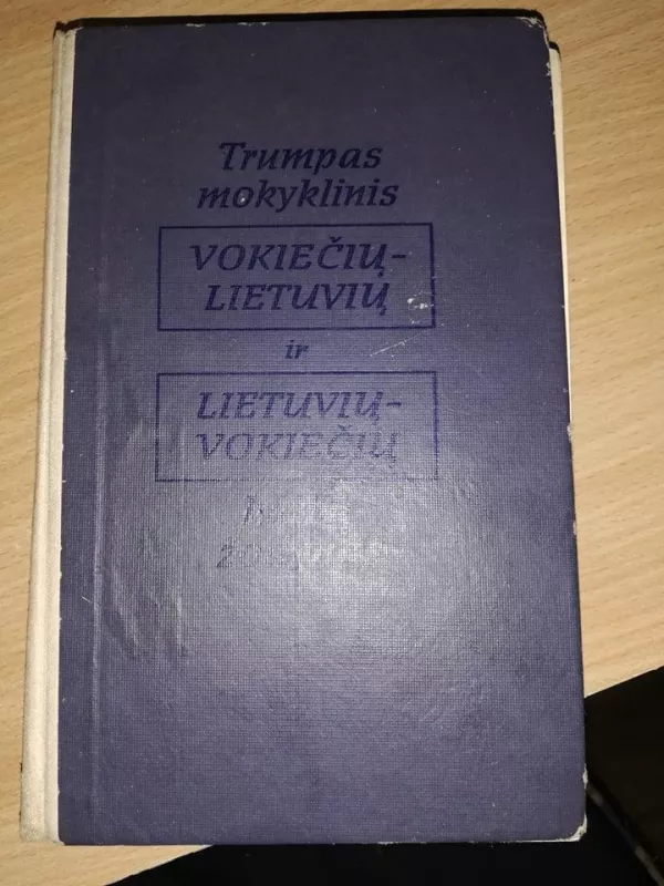 Trumpas mokyklinis vokiečių-lietuvių ir lietuvių-vokiečių kalbų žodynas - A. Kareckaitė, ir kiti , knyga 3