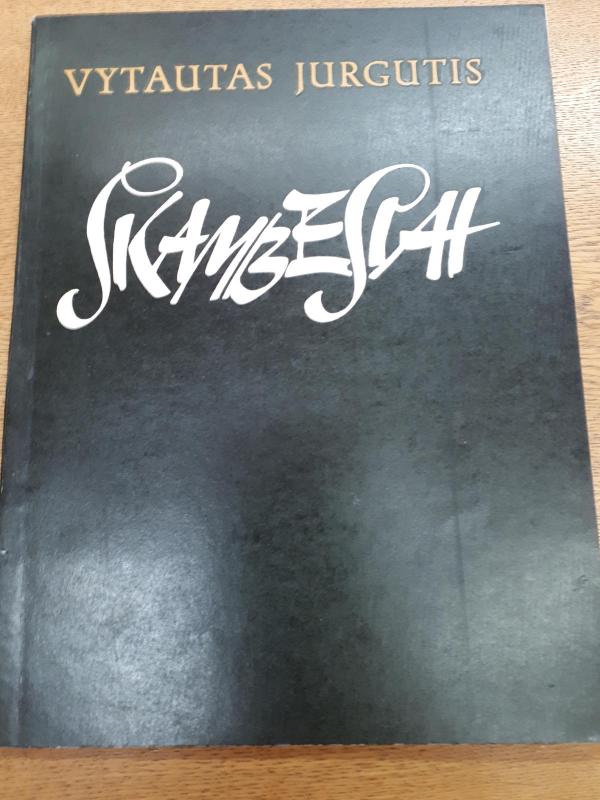 SKAMBESIAI - Vytautas Jurgutis, knyga 3