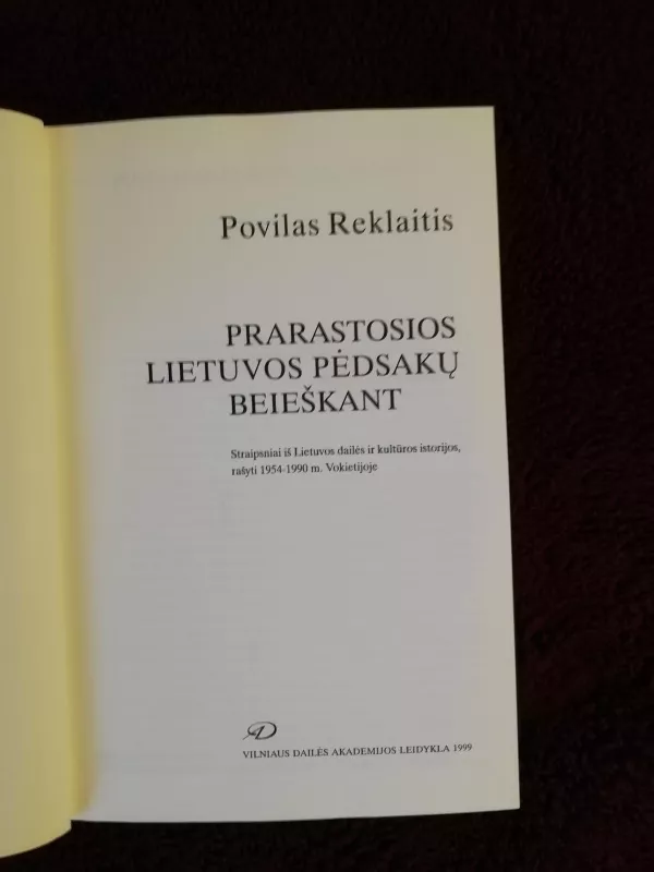Prarastosios Lietuvos pėdsakų beieškant - Povilas Reklaitis, knyga 4