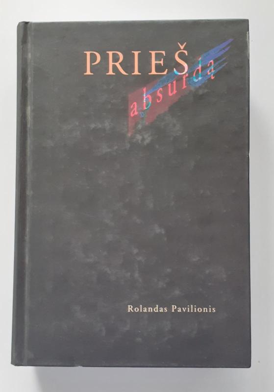 Prieš absurdą (1 knyga): straipsnių rinkinys - Rolandas Pavilionis, knyga 2