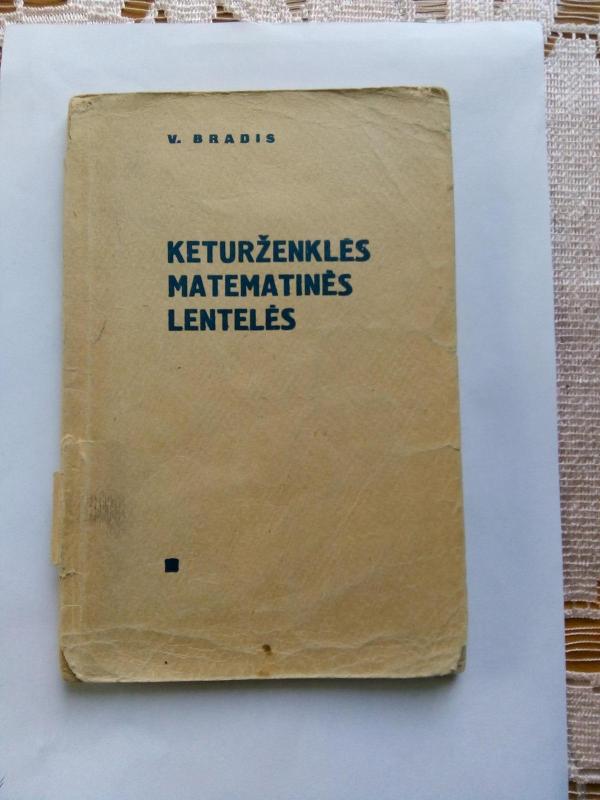 Keturženklės matematinės lentelės: Vidurinėms mokykloms.- 19 – asis leid. - V. Bradis, knyga 3