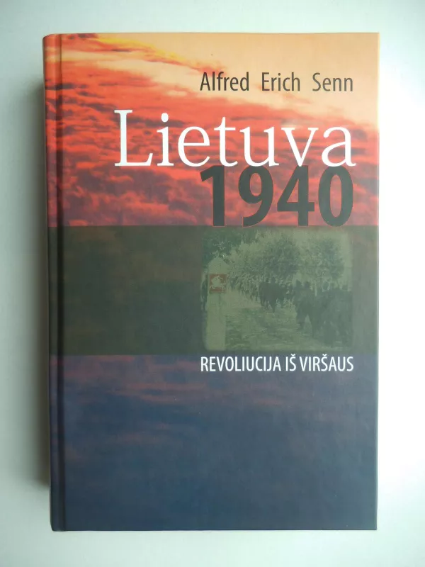 Lietuva 1940. Revoliucija iš viršaus - Autorių Kolektyvas, knyga 3