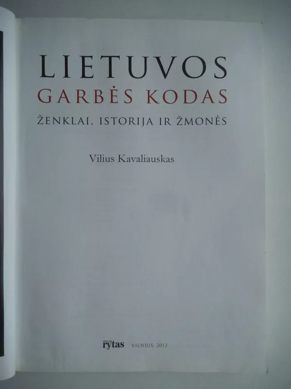 Lietuvos garbės kodas: ženklai, istorija ir žmonės - Vilius Kavaliauskas, knyga 3
