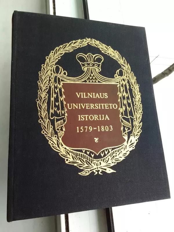 Vilniaus universiteto istorija, 1579-1803 - Autorių Kolektyvas, knyga 2