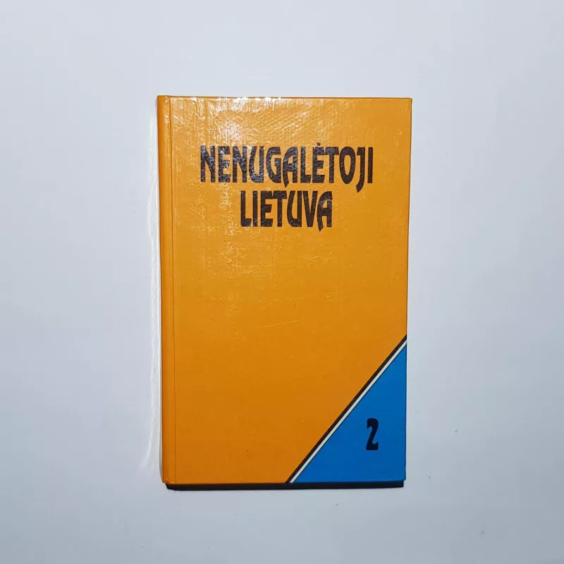 Nenugalėtoji Lietuva (4 tomai) - Algimantas Liekis, knyga 4