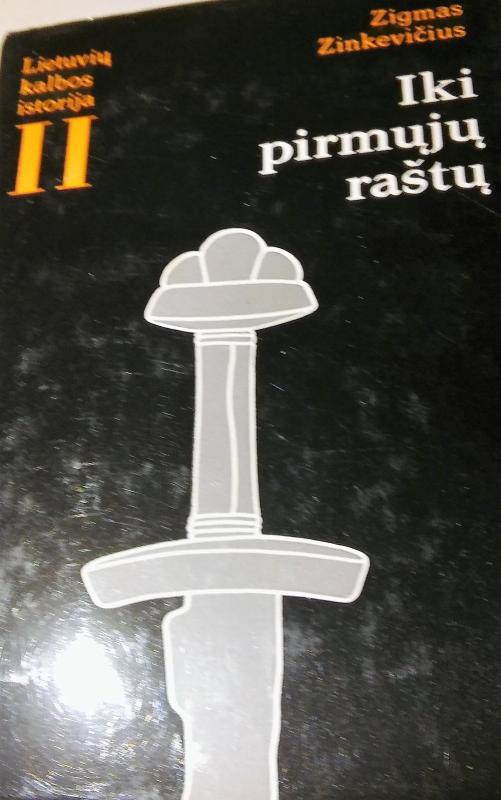 Lietuvių kalbos kilmė. Iki pirmųjų raštų. Senųjų raštų kalba. Lietuvių kalba XVIII-XIX a. - Zigmas Zinkevičius, knyga 4