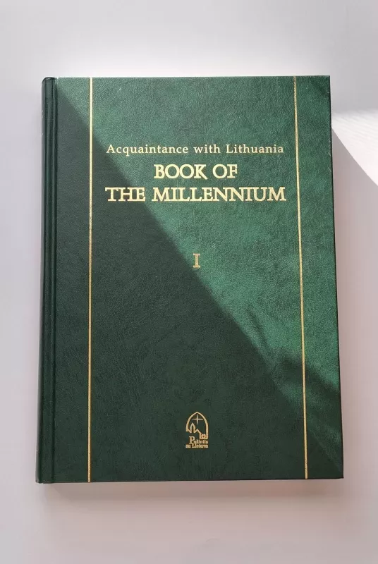 Acquaintance with Lithuania. Book of the millennium. I. - Steponas Maculevičius, knyga