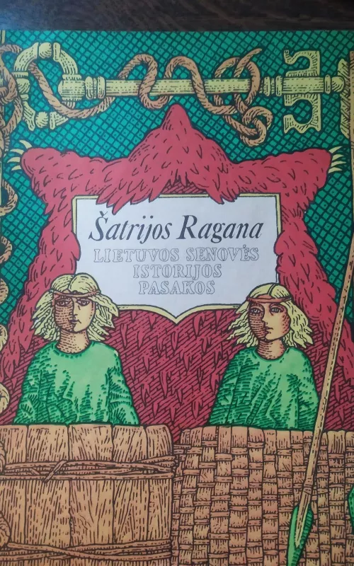 Lietuvos senovės istorijos pasakos -  Šatrijos Ragana, knyga 2