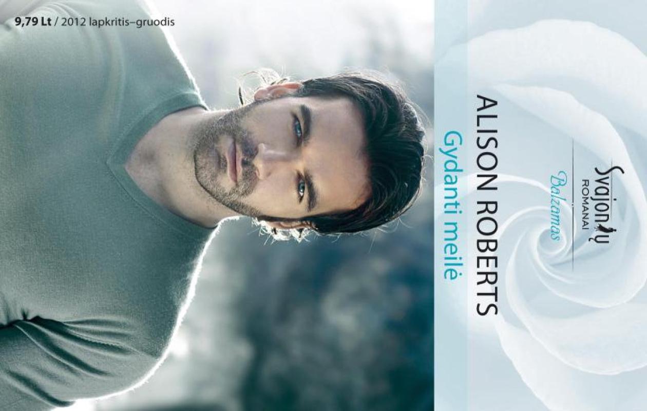 Gydanti meilė - Alison Roberts, knyga 3