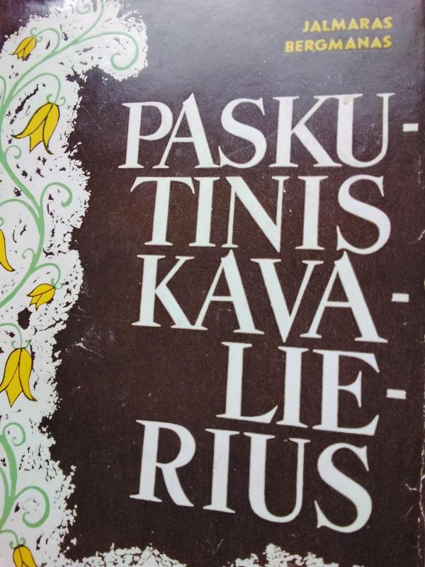 Paskutinis kavalierius - Jalmaras Bergmanas, knyga 3