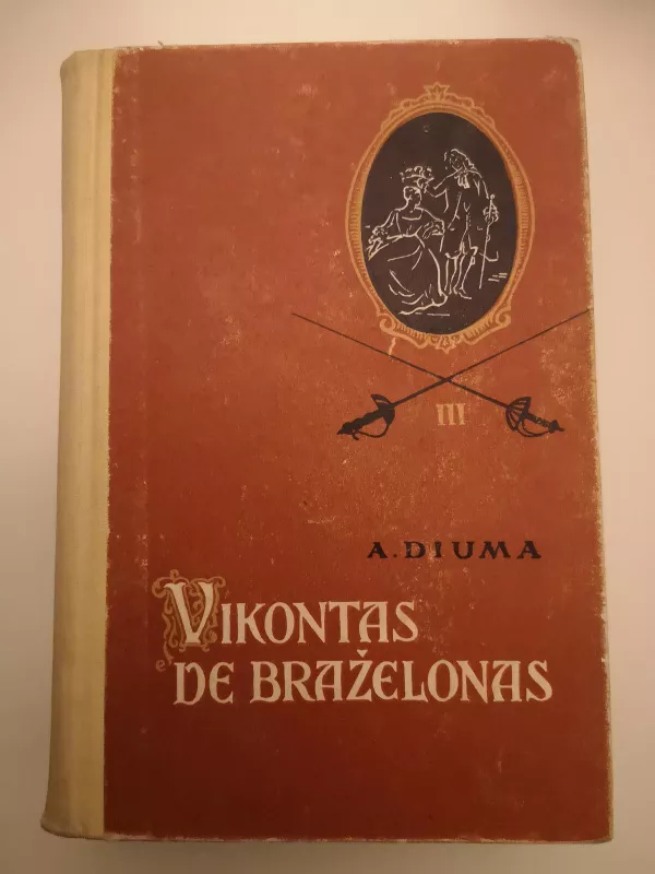 Vikontas de Braželonas (III tomas) - Aleksandras Diuma, knyga