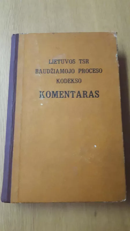 Lietuvos TSR baudžiamojo proceso kodekso komentaras - Autorių Kolektyvas, knyga