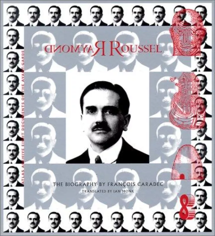 Raymond Roussel : The Biography - Francois Caradec, knyga 3