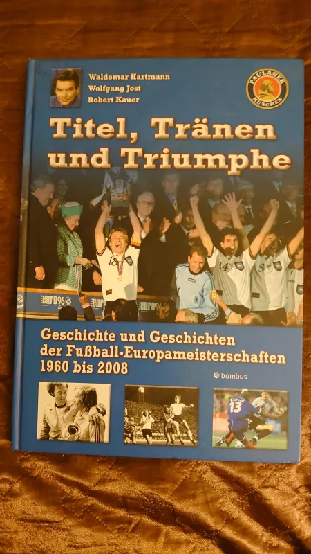 Titel, Tranen und Triumphe. Geschichte und Geschichten der Fussball-Europameisterschaften 1960 bis 2008 - Autorių Kolektyvas, knyga 5