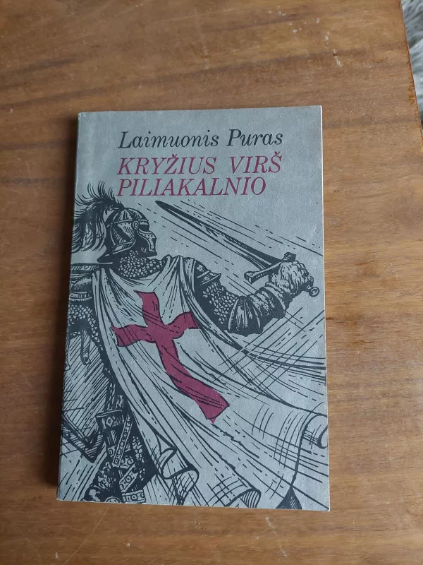 Kryžius virš piliakalnio - Laimuonis Puras, knyga