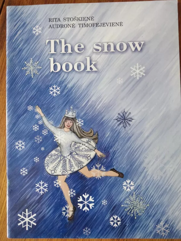 The snow book. Sniego knyga - Rita Stoškienė, Audronė  Timofejevienė, ir kt. , knyga 2