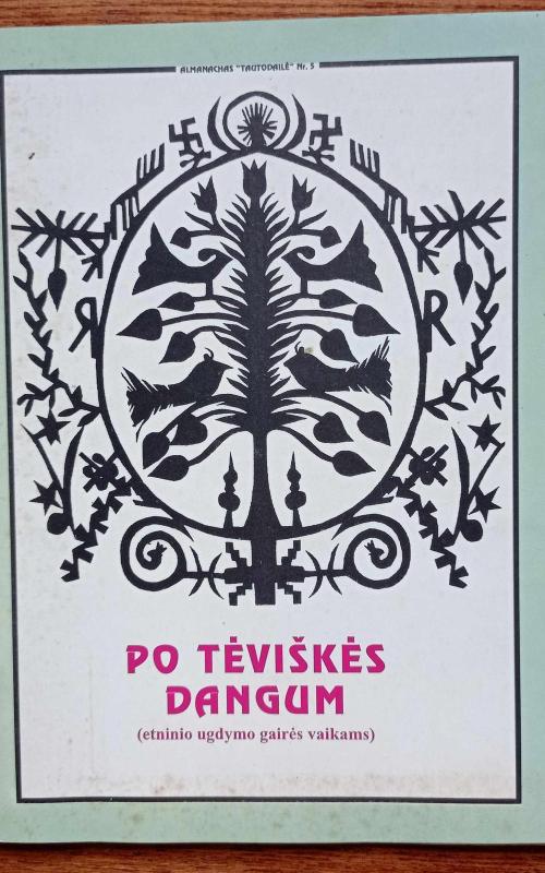 Po tėviškės dangum (etninio ugdymo gairės vaikams) - Autorių Kolektyvas, knyga 2
