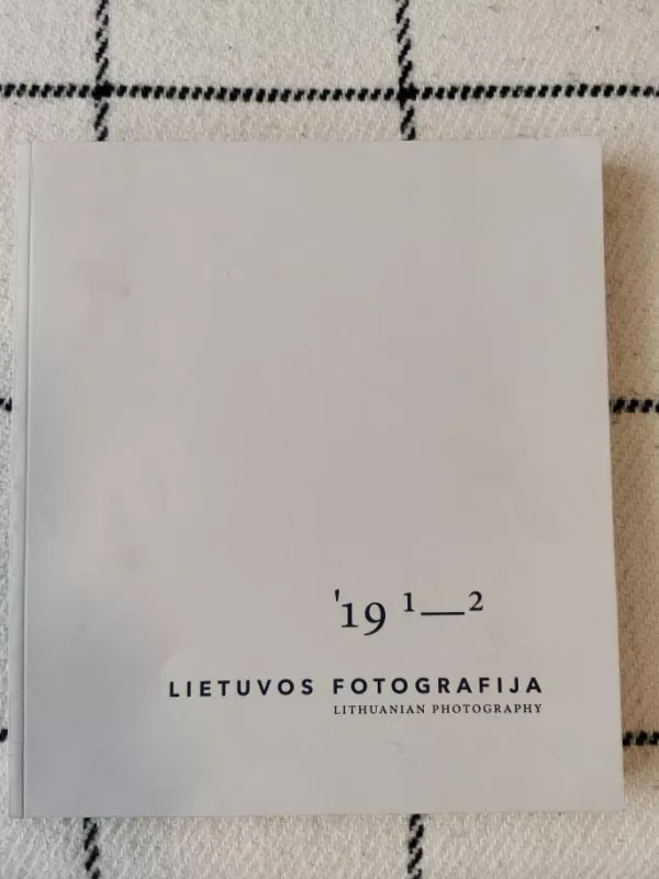 Lietuvos fotografija: vakar ir šiandien '19 - Autorių Kolektyvas, knyga 3