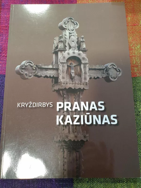 Kryždirbys Pranas Kaziūnas - Zita Mackevičienė, knyga