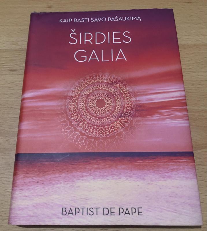 Kaip rasti savo pašaukimą ŠIRDIES GALIA - Baptist De Pape, knyga 2