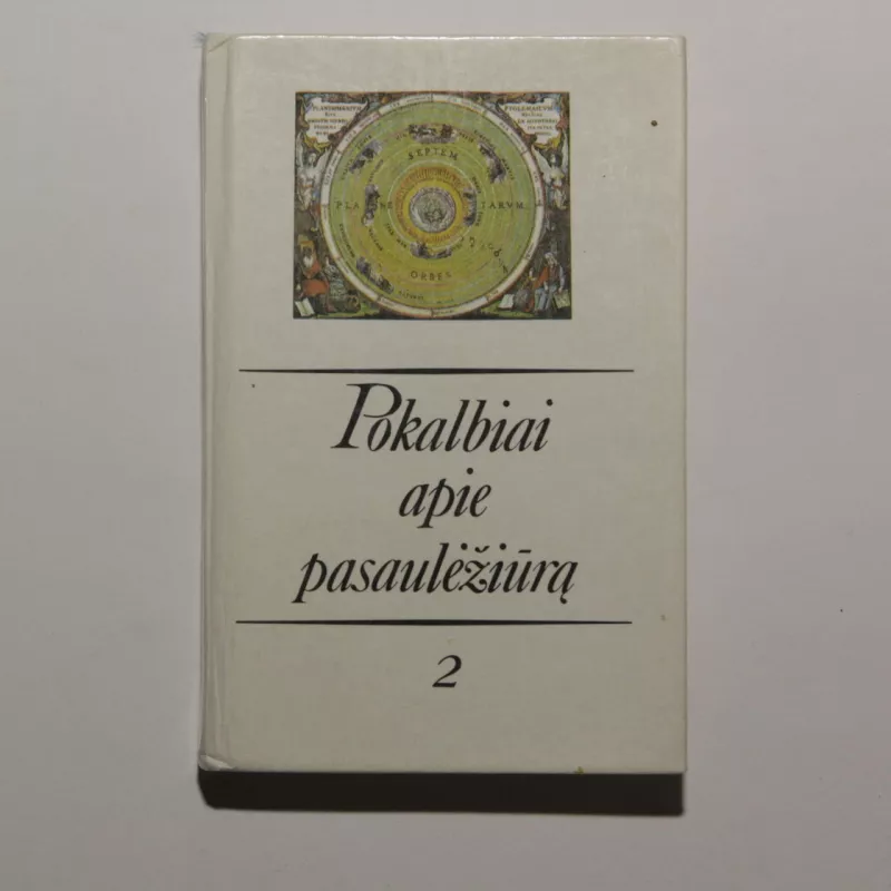 Pokalbiai apie pasaulėžiūrą - Almonė Gailienė, knyga 2